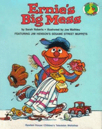 Ernie's Big Mess - Roberts, Sarah