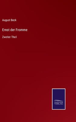 Ernst der Fromme: Zweiter Theil - Beck, August