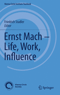 Ernst Mach - Life, Work, Influence