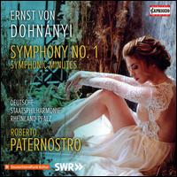 Ernst von Dohnnyi: Symphony No. 1; Symphonic Minutes - Rheinland-Pfalz Staatsphilharmonie; Roberto Paternostro (conductor)