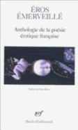 Eros Emerveille: Anthologie De LA Poesie Erotique Francaise