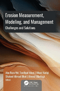 Erosion Measurement, Modeling, and Management: Challenges and Solutions