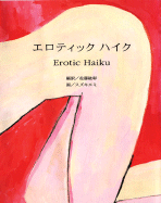 Erotic Haiku - Sato, Hiroaki, Professor (Editor)