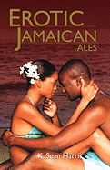 Erotic Jamaican Tales - Harris, K Sean