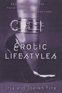 Erotic Lifestyles: Real People Discuss Their Unusual Sexual Practices