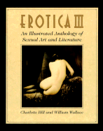 Erotica III: An Illustrated Anthology of Sexual Art and Literature