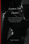 Erotica Sex Stories: Taboo Daddy Explicit Erotica Sex Stories for Lesbians, Reverse Harem Short Romance with Forbidden Younger Women Collection