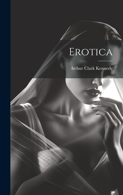 Erotica - Kennedy, Arthur Clark