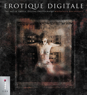 Erotique Digitale - The Art of Erotic Digital Photography