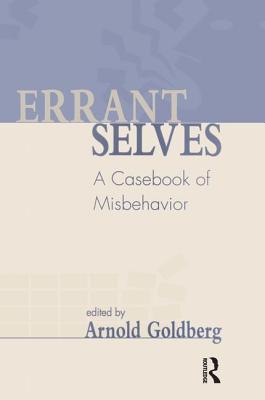 Errant Selves: A Casebook of Misbehavior - Goldberg, Arnold I. (Editor)
