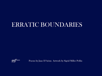 Erratic Boundaries - Miller Pollin, Sigrid, and D'Arista, Jane