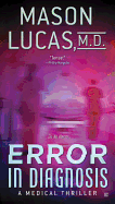 Error in Diagnosis: A Medical Thriller