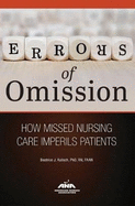 Errors of Omission: How Missed Nursing Care Imperils Patients