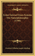 Erster Entwurf Eines Systems Der Naturphilosophie (1799)