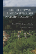 Erster Entwurf eines Systems der Naturphilosophie: Zum Behuf seiner Vorlesungen