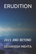 Erudition: 2021 and Beyond