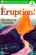 Eruption: The Story of Volcanes: The Story of Volcanoes