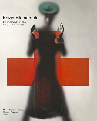 Erwin Blumenfeld: Blumenfeld Studio: Color, New York, 1941-1960 - Blumenfeld Charbit, Nadia (Editor), and Cheval, Franois, and Eskildsen, Ute
