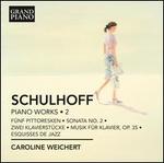 Erwin Schulhoff: Piano Works, Vol. 2