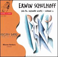 Erwin Schulhoff: Solo and Ensemble Works, Vol. 2 - Ebony Band; Franciska Dukel (mezzo-soprano); Gerard Bouwhuis (piano); Guus Dral (contrabassoon); Harrie de Lange (trombone);...