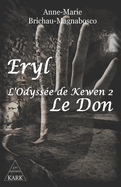 Eryl l'Odyss?e de Kewen 2: Le Don