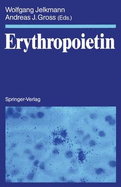 Erythropoietin - Jelkmann, Wolfgang (Editor), and Gross, Andreas J (Editor), and Cotes, Mary (Foreword by)