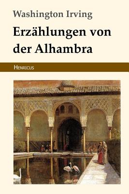 Erz?hlungen Von Der Alhambra - Fischer, Christian August (Translated by), and Irving, Washington