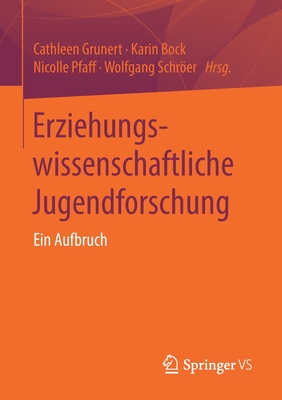 Erziehungswissenschaftliche Jugendforschung: Ein Aufbruch - Grunert, Cathleen (Editor), and Bock, Karin (Editor), and Pfaff, Nicolle (Editor)