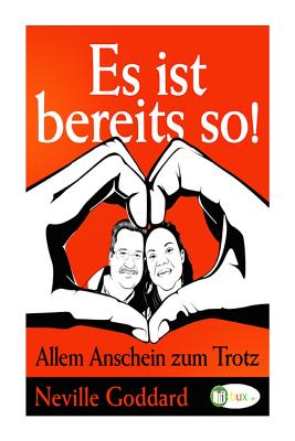 Es ist bereits so!: Allem Anschein zum Trotz - Schmid-Wilhelm, Benno (Translated by), and Goddard, Neville Lancelot