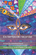 Es tiempo de recordar: Activaci?n Gl?ndula Pineal