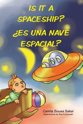 ?Es una nave espacial?: Is it a spaceship? - Z, Jorge (Editor), and Sakai, Camila Sousa