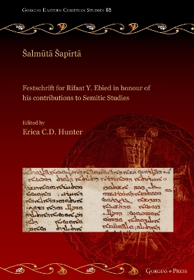 Esalmautaa Esapairtaa: Festschrift for Rifaat Y. Ebied in Honour of His Contributions to Semitic Studies: Presented for His 85th Birthday, 29th June 2023 - Ebied, R y, and Hunter, Erica C D