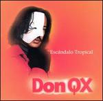 Escandalo Tropical - Don QX