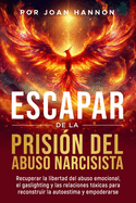 Escapar de la Prisin del Abuso Narcisista