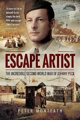 Escape Artist: The Incredible Second World War of Johnny Peck - Monteath, Peter
