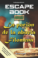 Escape Book: La poci?n de la abuela Filomena