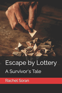 Escape by Lottery: A Survivor's Tale