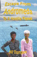 Escape from Andromeda To a Hostile Planet