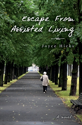 Escape From Assisted Living - Hicks, Joyce