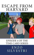 Escape from Harvard: Episode 4 of the Time Card Series