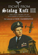 Escape from Stalag Luft III: The True Story of My Successful Great Escape