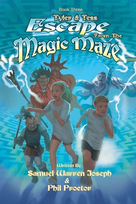 Escape From the Magic Maze - Joseph, Samuel Warren, and Proctor, Phil
