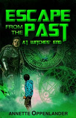 Escape From the Past: At Witches' End - Oppenlander, Annette