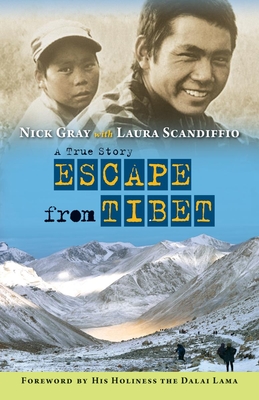 Escape from Tibet: A True Story - Gray, Nick, and Scandiffio, Laura