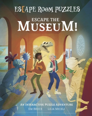 Escape Room Puzzles: Escape the Museum!: An Interactive Puzzle Adventure - Bruce, Em