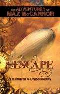 Escape: The Adventures of Max McCannor - Hunter, T M, and Perry, Lyndon