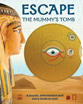 Escape the Mummy's Tomb: Crack the Codes, Solve the Puzzles, and Make Your Escape! - Steele, Philip
