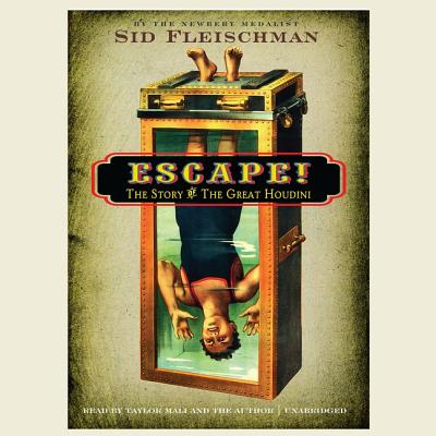 Escape!: The Story of the Great Houdini - Fleischman, Sid, and Mali, Taylor (Read by)