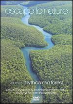Escape to Nature, Vol. 5: Mythical Rain Forest