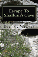 Escape to Shallum's Cave